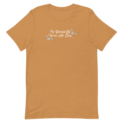 Human Tee - I'd Rather Be With My Dog